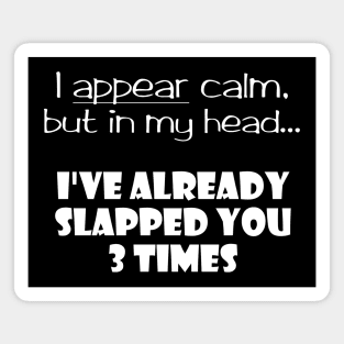 I Appear Calm, But In My Head... Magnet